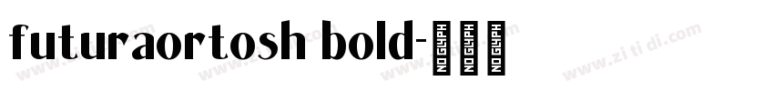 futuraortosh bold字体转换